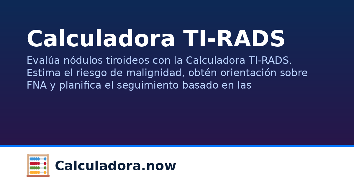 Calculadora TI-RADS | Calculadora.now